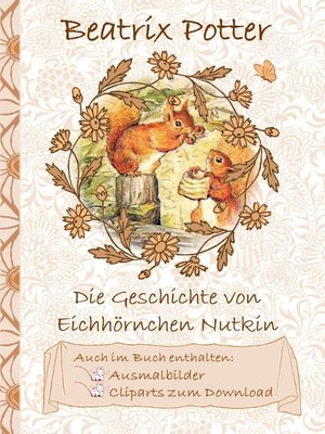 cover image of Die Geschichte vom Eichhörnchen Nutkin (inklusive Ausmalbilder und Cliparts zum Download)